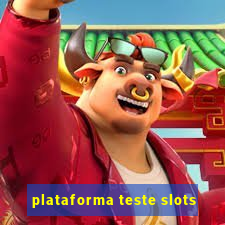 plataforma teste slots